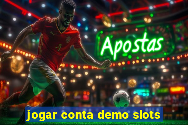 jogar conta demo slots